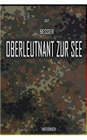 Gut - Besser - Oberleutnant zur See Notizbuch: Perfekt für Soldaten mit dem Dienstgrad: Gut - Besser - Oberleutnant zur See Notizbuch. 120 freie Seiten für deine Notizen. Eignet sich als Geschenk