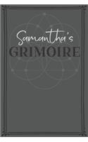 Samantha's Grimoire: Personalized Grimoire / Book of Shadows (6 x 9 inch) with 110 pages inside, half journal pages and half spell pages.