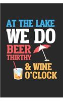 At the Lake we do Beer Thirty & Wine O'Clock
