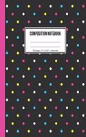 Composition Notebook: Polka Dot Notebook For Girls