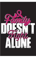 Family Doesn't Fight Alone: Breast Cancer Journal Notebook (6x9), Breast Cancer Books, Breast Cancer Gifts, Breast Cancer Awareness