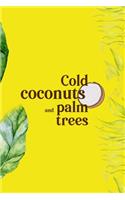 Cold Coconuts And Palm Trees