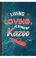 Living Loving Playing My Kazoo