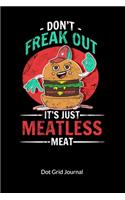 Don´t freak it´s just meatless meat. Dot Grid Journal