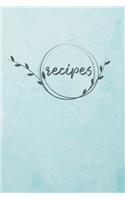 Recipes: Blank Recipe Book Journal to Write In Your Own Recipes, A Keepsake Cookbook Organizer for Writing Favorite Meals - Teal Vintage Floral Frame