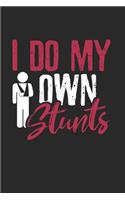 I do my own Stunts Get well Notebook: Notebook / 6x9 Zoll / 120 ruled Pages
