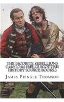 The Jacobite Rebellions (1689-1746) (Bell's Scottish History Source Books.)