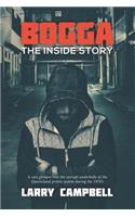 Bogga. the Inside Story,