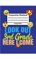 Look Out 3rd Grade Here I Come: Back To School Composition Notebook College Ruled