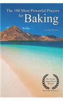 The 100 Most Powerful Prayers for Baking