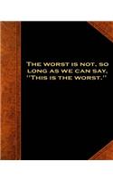 Shakespeare Quote Worst Not School Composition Book 130 Pages: (Notebook, Diary, Blank Book)(Famous Quotes Composition Books Notebooks)
