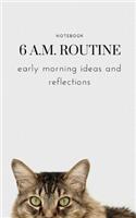 Notebook 6 A.M. Routine: Early Morning Ideas and Reflections