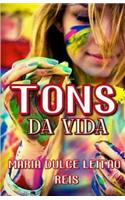 Tons Da Vida: (5)