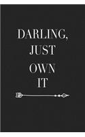 Darling, Just Own It