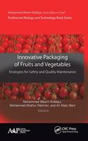 Innovative Packaging of Fruits and Vegetables: Strategies for Safety and Quality Maintenance