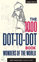 The 1000 Dot-To-Dot Book: Wonders Of The World