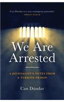 We Are Arrested