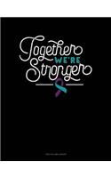 Together We're Stronger: Unruled Composition Book