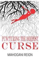 Puncturing the Deepest Curse