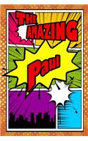 The Amazing Paul: Handwriting Practice Paper for Kids Notebook with Dotted Lined Sheets for K-3 Students 120 Pages 6x9