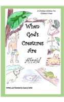 When God's Creatures Are Afraid