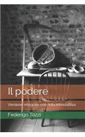 Il podere: Versione integrale con nota introduttiva(3 Riscoperte)