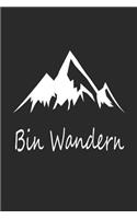 Bin Wandern: Notizbuch Für Gipfelstürmer Wander Tagebuch Berg Planer 6x9 Liniert