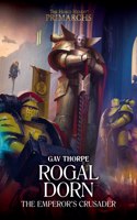 Rogal Dorn: The Emperor's Crusader: Volume 16(The Horus Heresy: Primarchs)