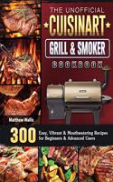 The Unofficial Cuisinart Grill & Smoker Cookbook