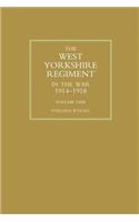 WEST YORKSHIRE REGIMENT IN THE WAR 1914-1918 Volume One: (English)