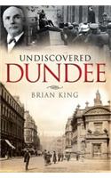 Undiscovered Dundee