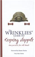 The Wrinklies' Guide to Keeping Supple: New Pursuits for Old Hands