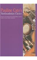 Pauline Cato's Northumbrian Choice