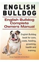 English Bulldog. English Bulldog Complete Owners Manual. English Bulldog book for care, costs, feeding, grooming, health and training.