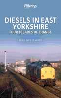 Diesels in East Yorkshire: Four Decades of Change