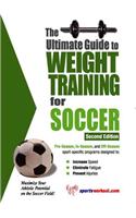 Ultimate Guide to Weight Training for Soccer, 2nd Edition