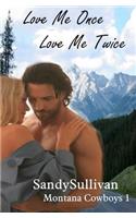 Love Me Once, Love Me Twice (Montana Cowboys 1)