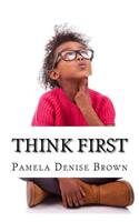 Think First