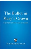 Bullet in Mary's Crown