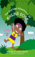 The Glorious Adventures of Smiling Rose Letter O