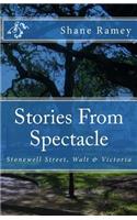 Stories from Spectacle: Stonewell Street, Walt & Victoria: Stonewell Street, Walt & Victoria