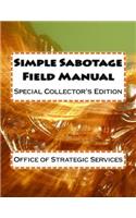 Simple Sabotage Field Manual: Special Collector's Edition