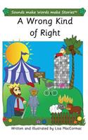 Wrong Kind of Right