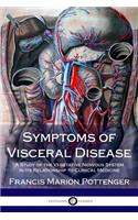 Symptoms of Visceral Disease: A Study of the Vegetative Nervous System in Its Relationship to Clinical Medicine