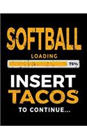 Softball Loading 75% Insert Tacos to Continue: Softball Sketch Book