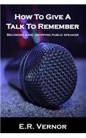 How To Give A Talk To Remember
