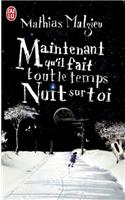 Maintenant qu'il fait tout le temps nuit sur toi