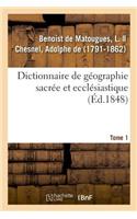Dictionnaire de Géographie Sacrée Et Ecclésiastique. Tome 1