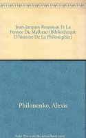 Jean-Jacques Rousseau Et La Pensee Du Malheur