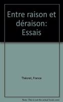 Entre raison et de´raison: Essais (French Edition)